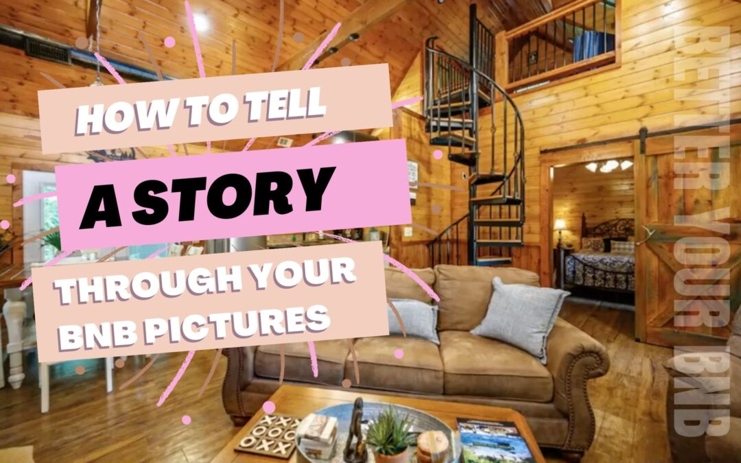 Episode 10: How To Tell A Story Through Your BNB Photos