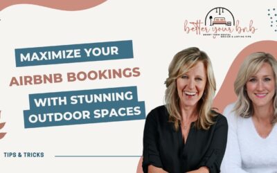 Episode 17: Maximize Your Airbnb Bookings with Stunning Outdoor Spaces